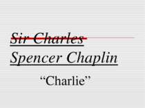 "Sir Charles Spencer Chaplin"