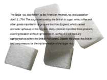 The Sugar Act, also known as the American Revenue Act, was passed on April 5,...