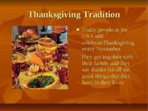 Thanksgiving Tradition Today,people in the USA still celebrateThanksgiving ev...