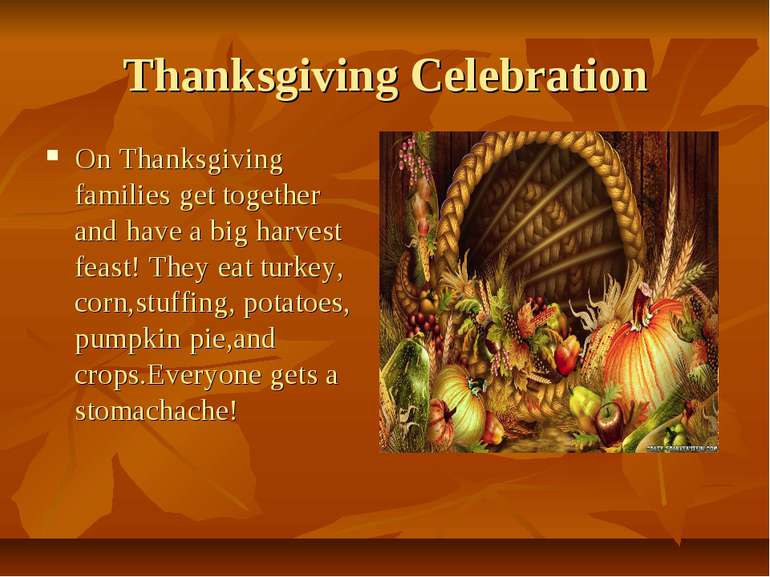 Thanksgiving Celebration On Thanksgiving families get together and have a big...
