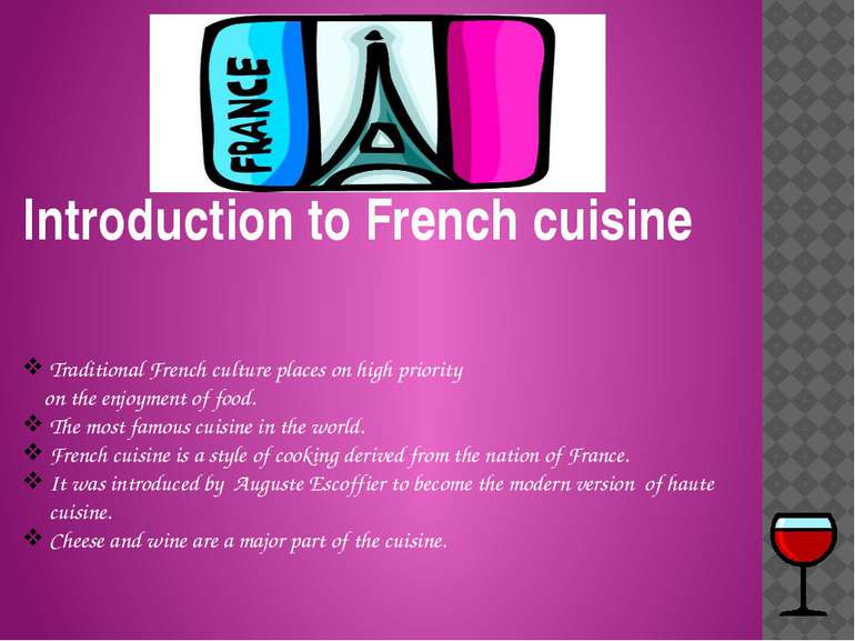 Traditional French culture places on high priority on the enjoyment of food. ...