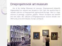 Dnepropetrovsk art museum One of the leading Ukrainian art museums, Dnepropet...