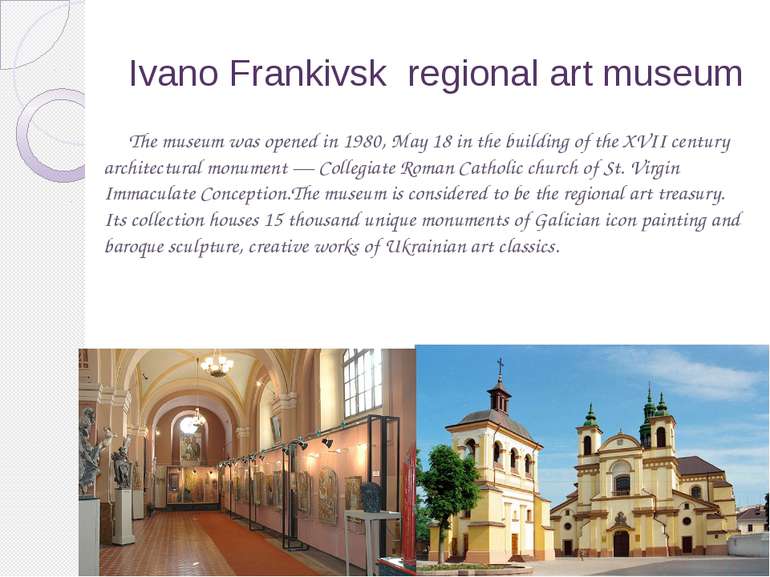 Ivano Frankivsk regional art museum The museum was opened in 1980, May 18 in ...