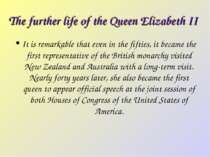 The further life of the Queen Elizabeth II It is remarkable that even in the ...