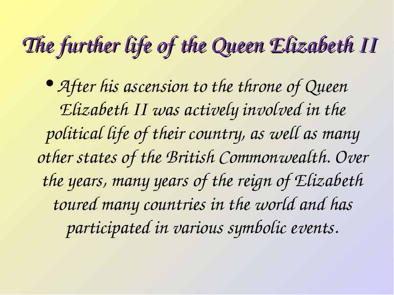 The further life of the Queen Elizabeth II After his ascension to the throne ...