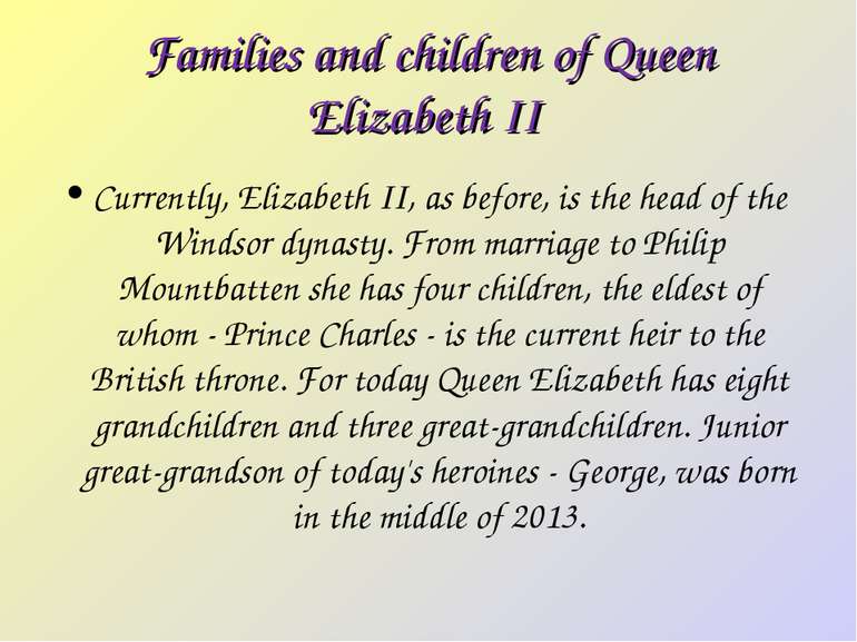 Families and children of Queen Elizabeth II Currently, Elizabeth II, as befor...