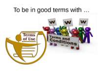 To be in good terms with … Terms and conditions; terms of use – to be in good...