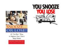 you snooze, you lose is an expression which states that anyone will miss out ...