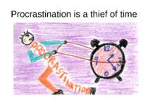 Procrastination is a thief of time