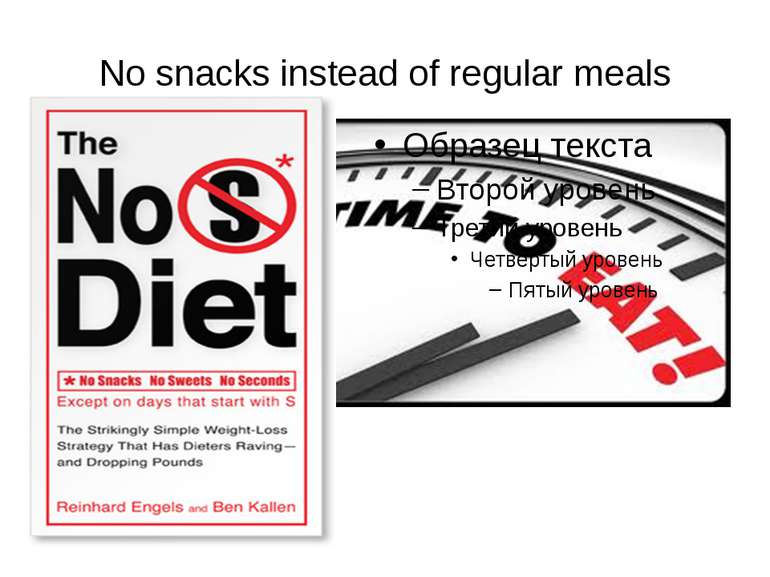 No snacks instead of regular meals The No S Diet – no snacks, no sweets, no s...