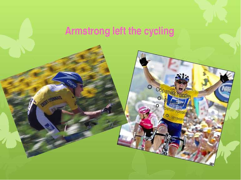 Armstrong left the cycling