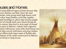 Houses and Homes Indians built many different types of homes because they liv...
