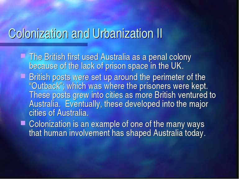 Colonization and Urbanization II The British first used Australia as a penal ...
