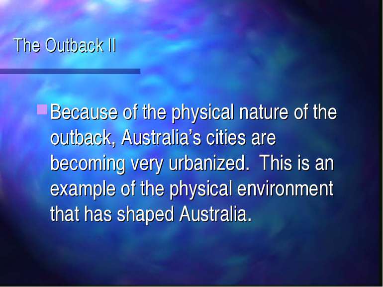 The Outback II Because of the physical nature of the outback, Australia’s cit...