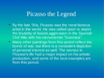Picasso the Legend By the late '30s, Picasso was the most famous artist in th...