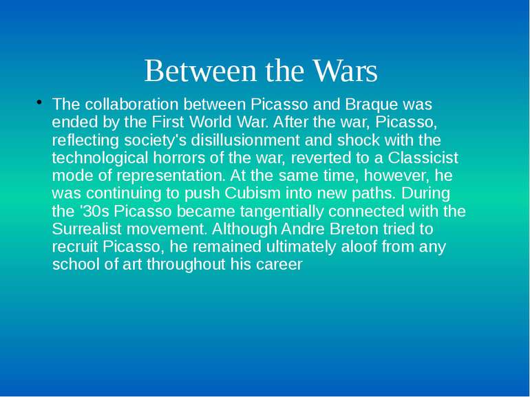 Between the Wars The collaboration between Picasso and Braque was ended by th...