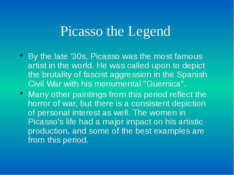 Picasso the Legend By the late '30s, Picasso was the most famous artist in th...