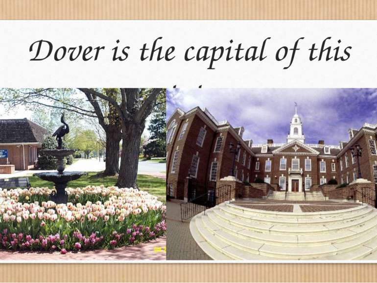 Dover is the capital of this state.