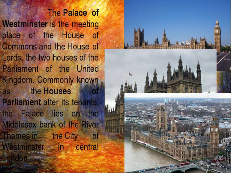 The Palace of Westminster is the meeting place of the House of Commons and th...