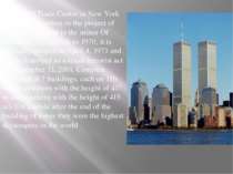 The World Trade Center in New York was built according to the project of Japa...