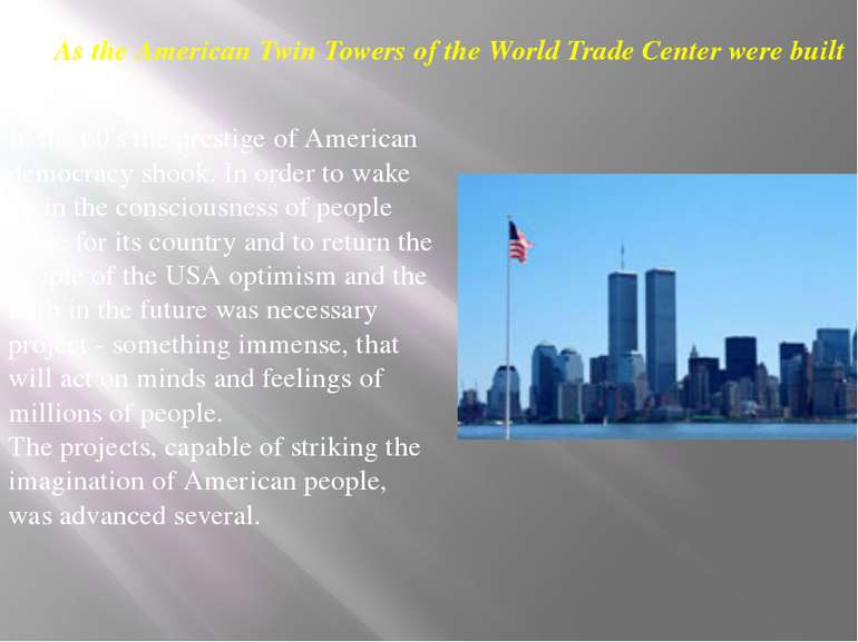 As the American Twin Towers of the World Trade Center were built In the 60's ...