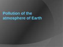 "Pollution of the atmosphere of Earth"