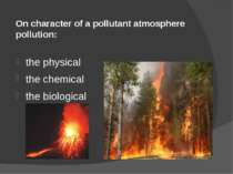 On character of a pollutant atmosphere pollution: the physical the chemical t...