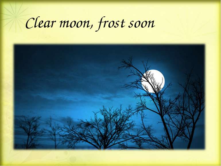 Clear moon, frost soon