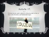 Article 17. Everyone has the right to education. Education shall be free, at ...