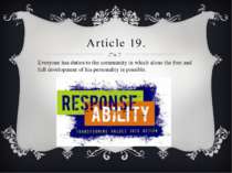 Article 19. Everyone has duties to the community in which alone the free and ...