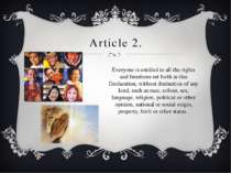 Article 2. Everyone is entitled to all the rights and freedoms set forth in t...