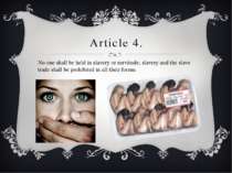 Article 4. No one shall be held in slavery or servitude; slavery and the slav...