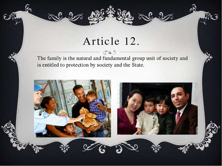Article 12. The family is the natural and fundamental group unit of society a...
