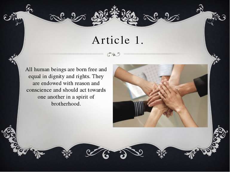Article 1. All human beings are born free and equal in dignity and rights. Th...