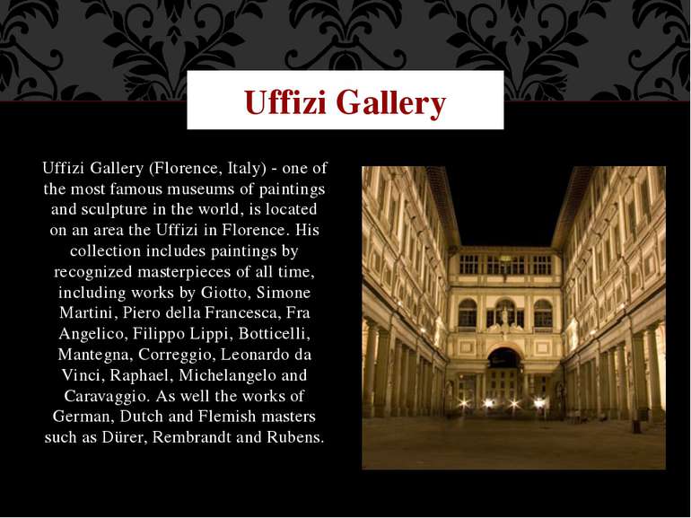 Uffizi Gallery (Florence, Italy) - one of the most famous museums of painting...