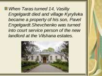 When Taras turned 14, Vasiliy Engelgardt died and village Kyrylivka became a ...