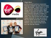Virgin Music As the record business expanded, Branson created his own record ...