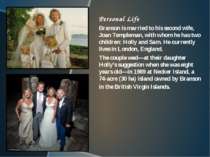 Personal Life Branson is married to his second wife, Joan Templeman, with who...