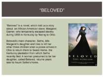 “BELOVED” “Beloved” is a novel, which told us a story about an African-Americ...