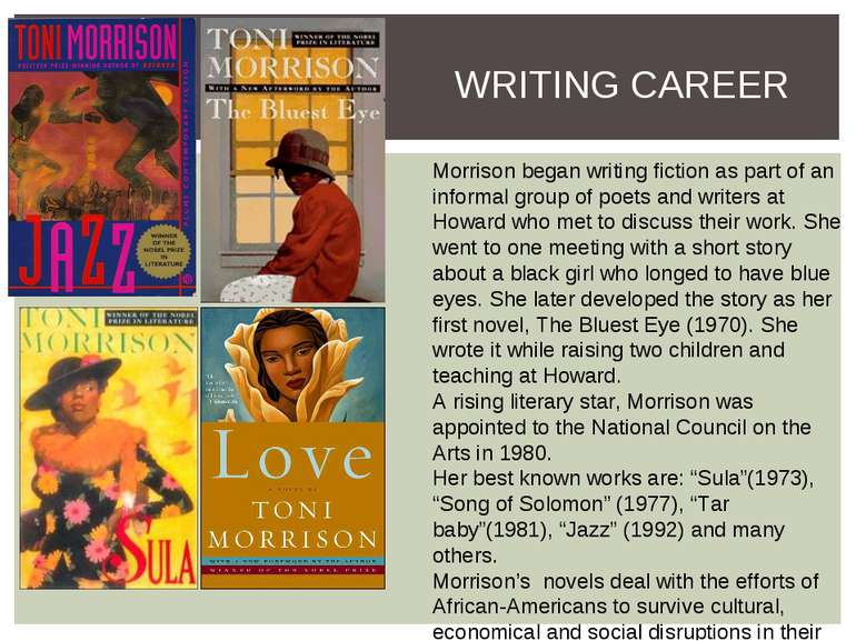 WRITING CAREER Morrison began writing fiction as part of an informal group of...