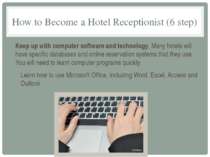 How to Become a Hotel Receptionist (6 step) Keep up with computer software an...