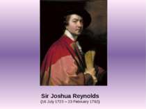 Sir Joshua Reynolds (16 July 1723 – 23 February 1792)
