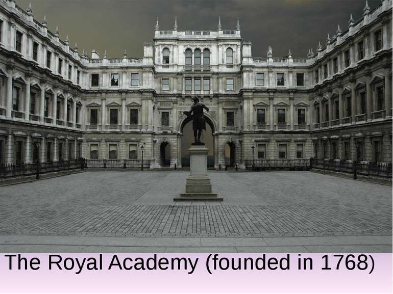 The Royal Academy (founded in 1768)