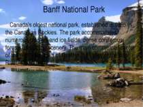 Banff National Park Canada's oldest national park, established in 1885 in the...