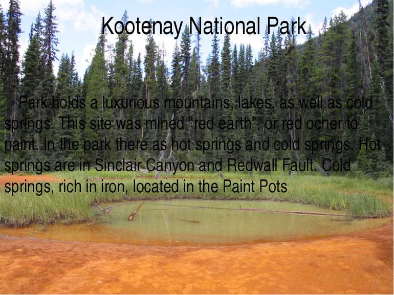 Kootenay National Park Park holds a luxurious mountains, lakes, as well as co...