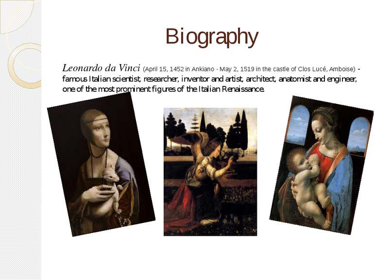 Biography Leonardo da Vinci (April 15, 1452 in Ankiano - May 2, 1519 in the c...