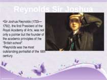 Reynolds Sir Joshua Sir Joshua Reynolds (1723—1792), the first President of t...