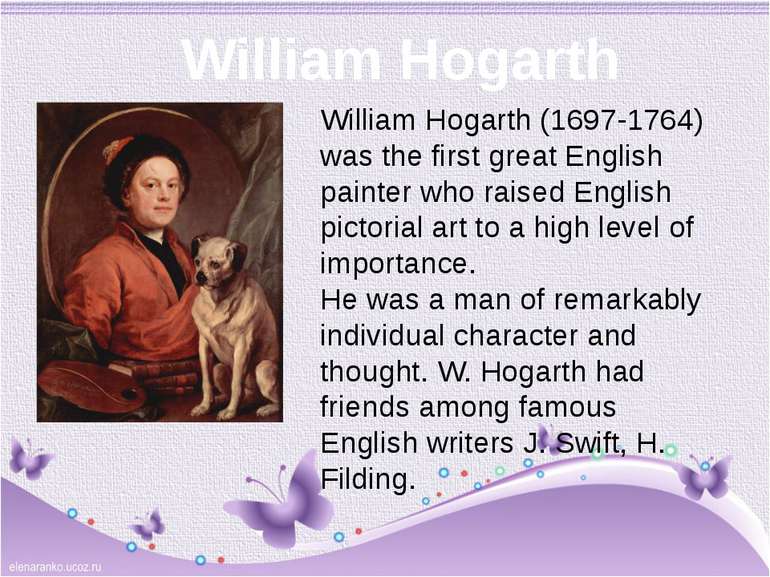 William Hogarth William Hogarth (1697-1764) was the first great English pain...
