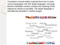 Translators convert written material from one or more 'source languages' into...