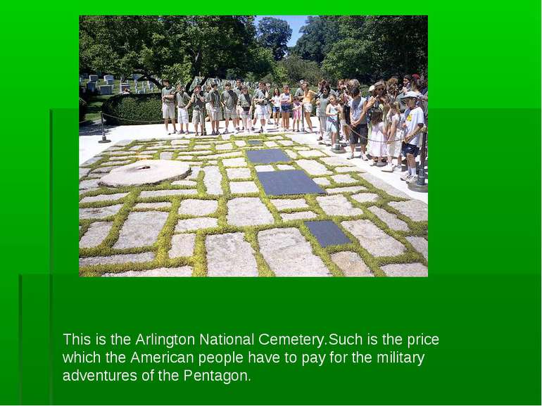 This is the Arlington National Cemetery.Such is the price which the American ...